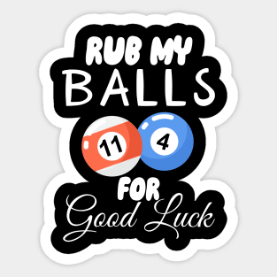 Rub My Balls For Good Luck Sticker